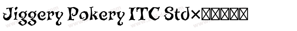 Jiggery Pokery ITC Std字体转换